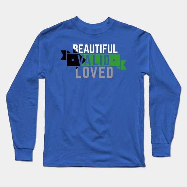 Demiromantic is Beautiful, Valid, and Loved Long Sleeve T-Shirt by CouncilOfGeeks